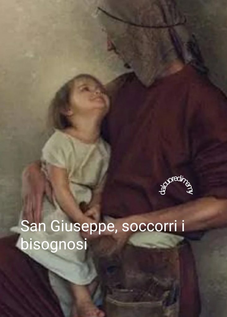 San Giuseppe, soccorri i bisognosi!